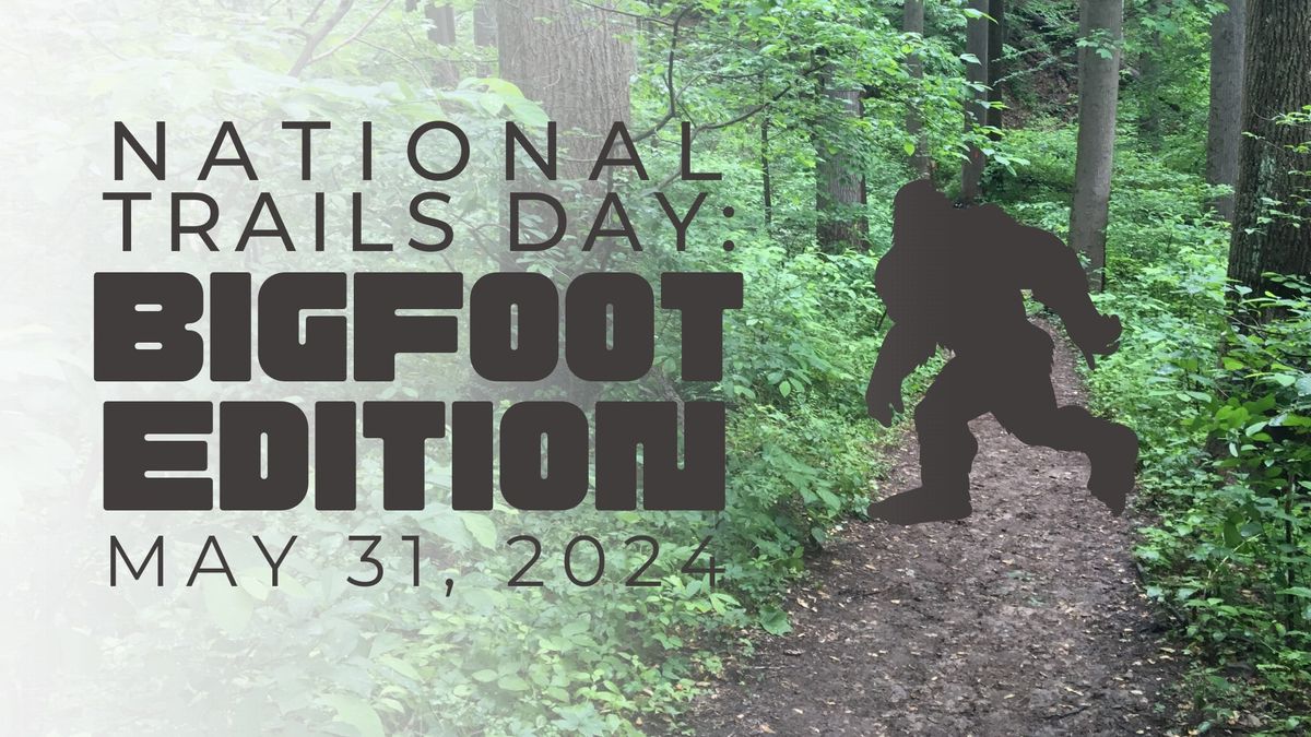 National Trails Day: Bigfoot Edition