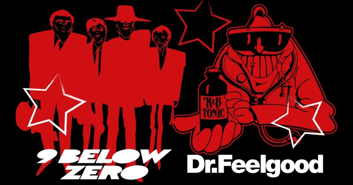 9 Below Zero + Dr. Feelgood