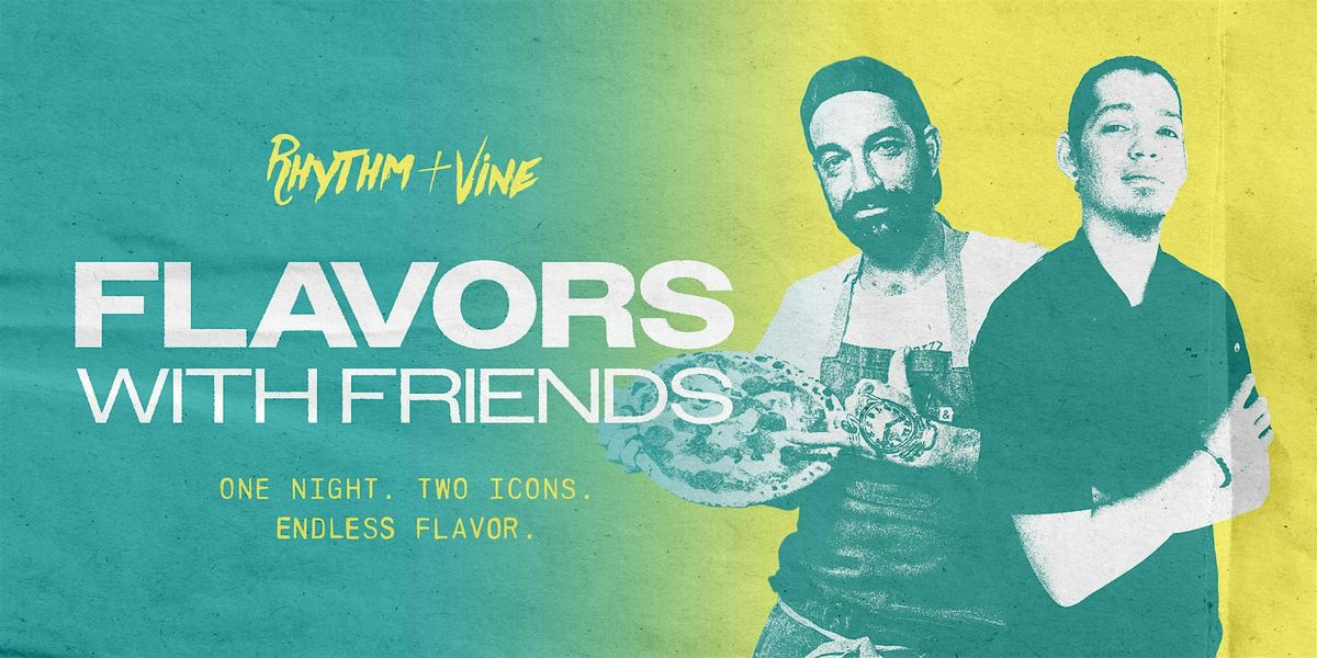 Flavors With Friends | Rhythm & Vine