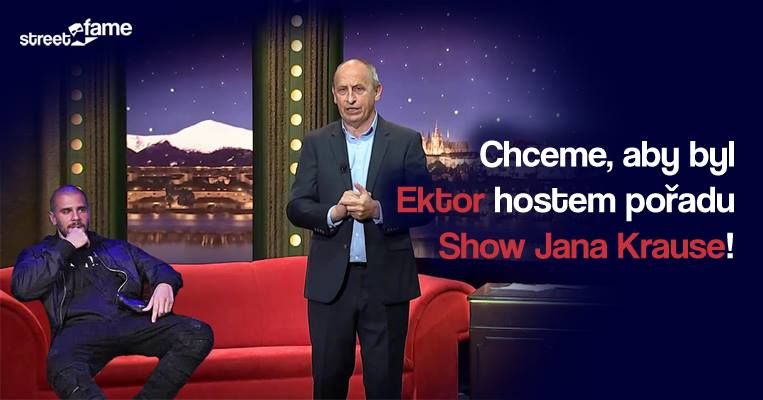 Chceme, aby byl Ektor hostem po\u0159adu Show Jana Krause!