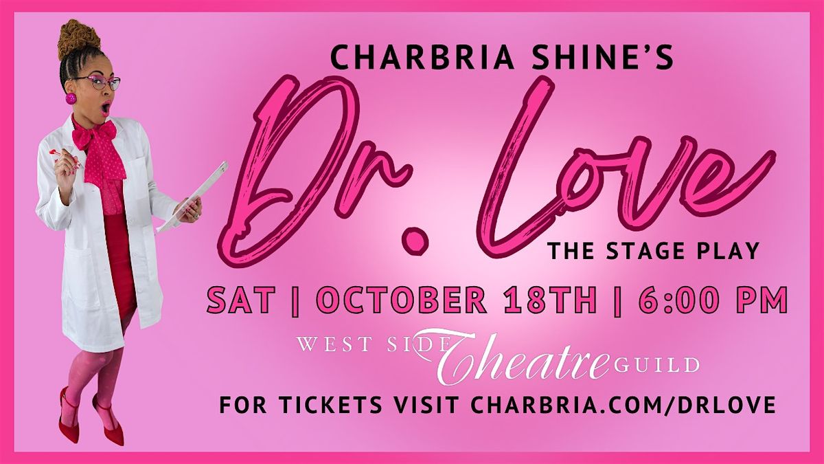 Charbria Shine's Dr. Love the Stage Play