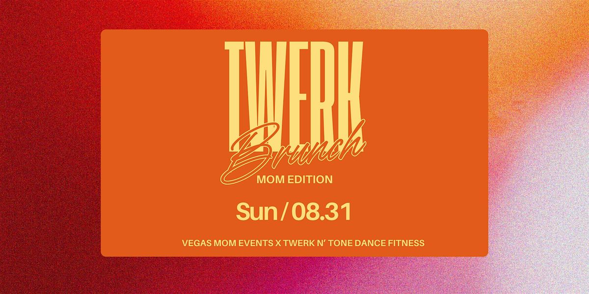 Twerk Brunch: Mom Edition