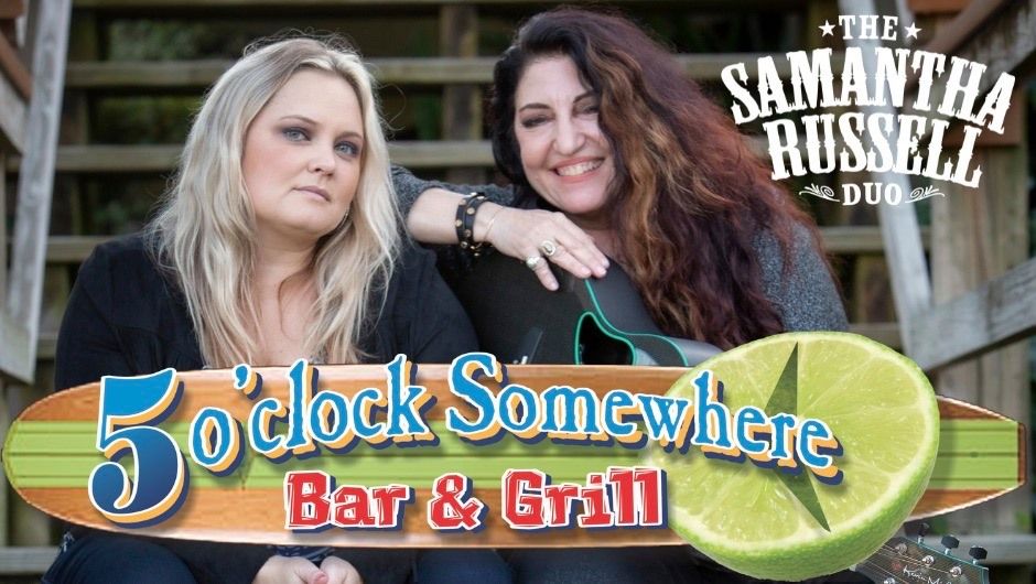 Samantha Russell Duo Live at 5 O'CLOCK SOMEWHERE BAR & GRILL