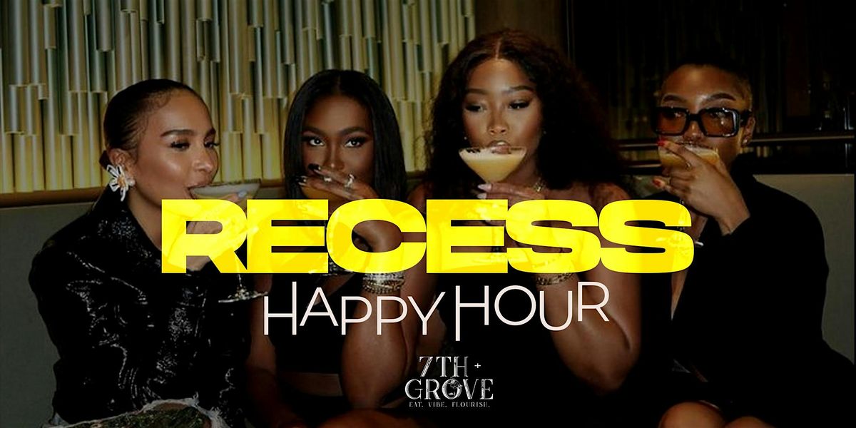 #RECESS:  A FLY HAPPY HOUR EXPERIENCE