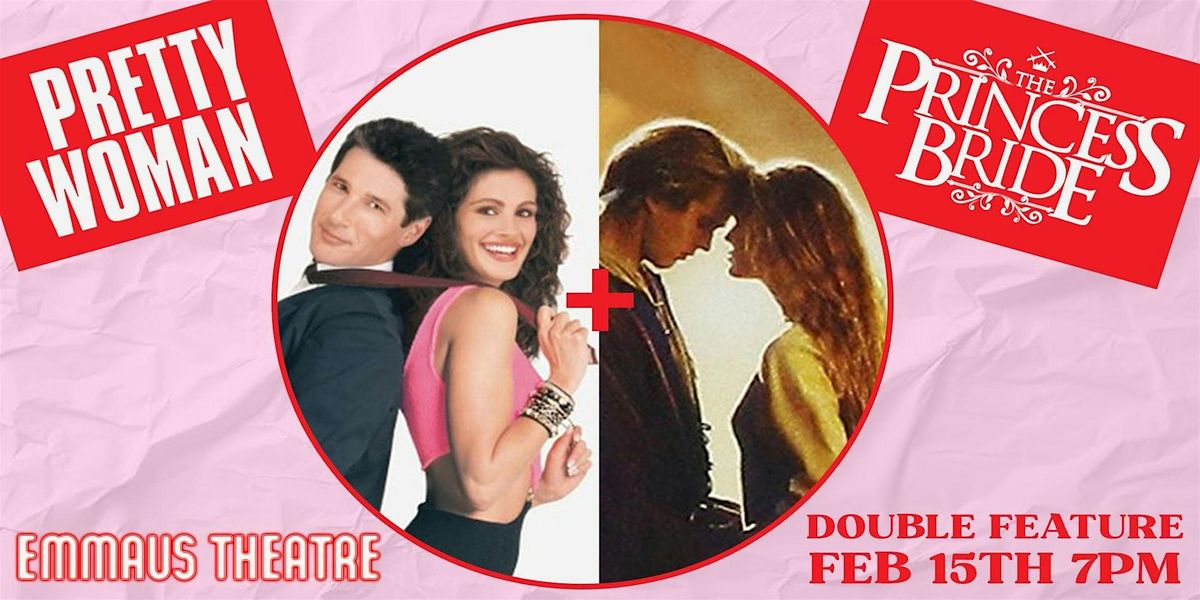 \u2764\ufe0f Valentine\u2019s Double Feature: Pretty Woman & The Princess Bride  \u2764\ufe0f