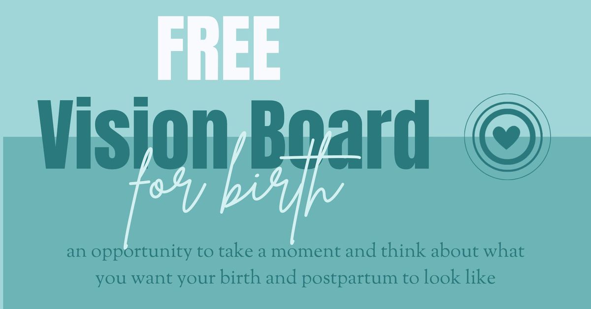 FREE Vision Board for Birth Event 