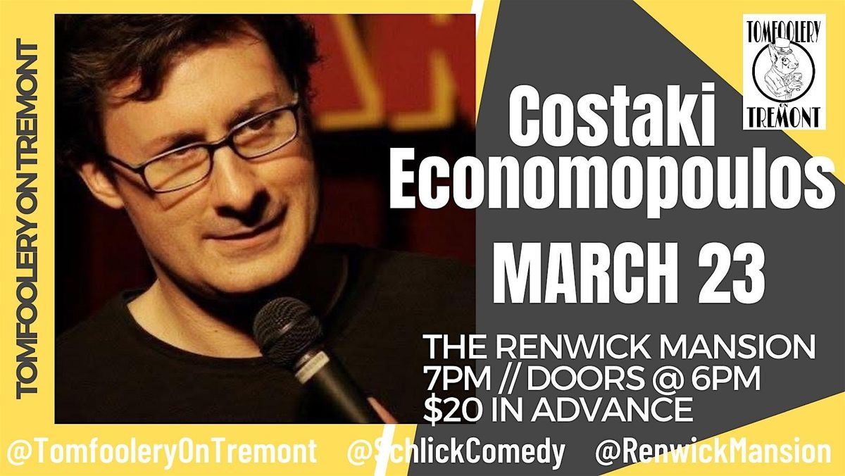 Tomfoolery on Tremont \/\/SPECIAL EVENT \/\/COSTAKI ECONOMOPOULOS \/\/ MARCH 23