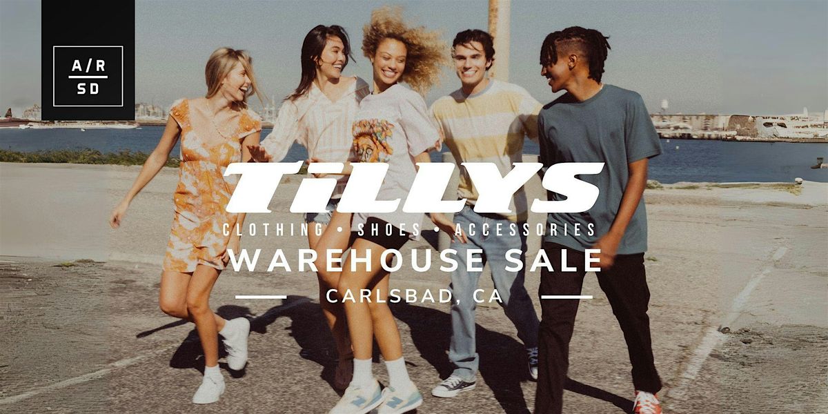 Tillys Warehouse Sale - Carlsbad, CA