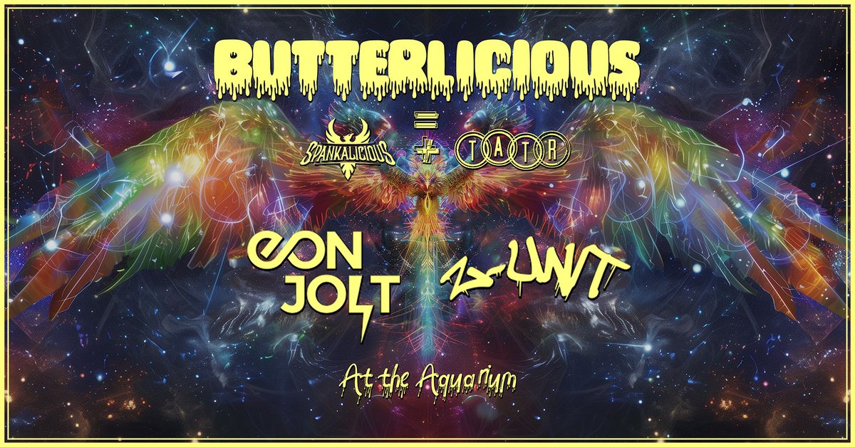 Butterlicious (Spankalicious+TATR), Eon Jolt, Z-Unit