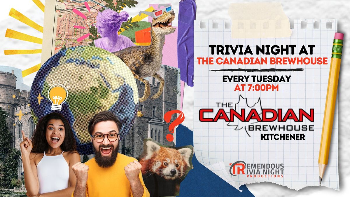 Tuesday Night Trivia at The Canadian Brewhouse Kitchener