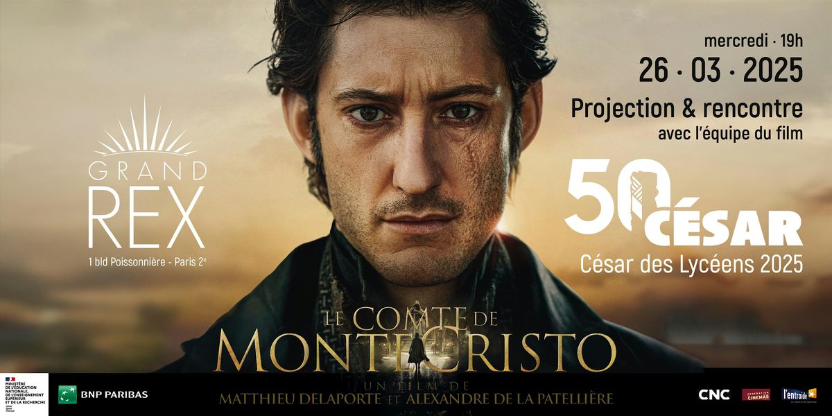 C\u00e9sar Lyc\u00e9ens 2025 : LE COMTE DE MONTE-CRISTO au Grand Rex (public)