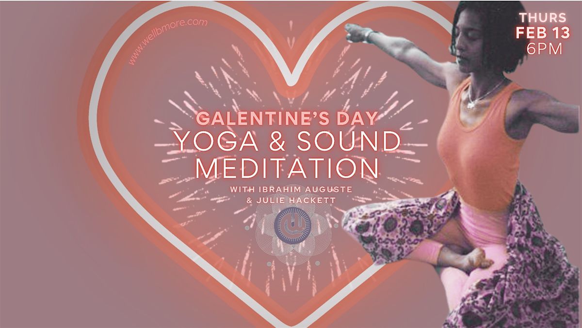 Galentine's  Yoga & Sound Healing Meditation