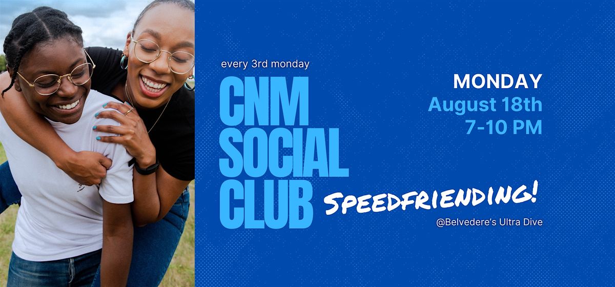 CNM Social Club: Speed Friending!