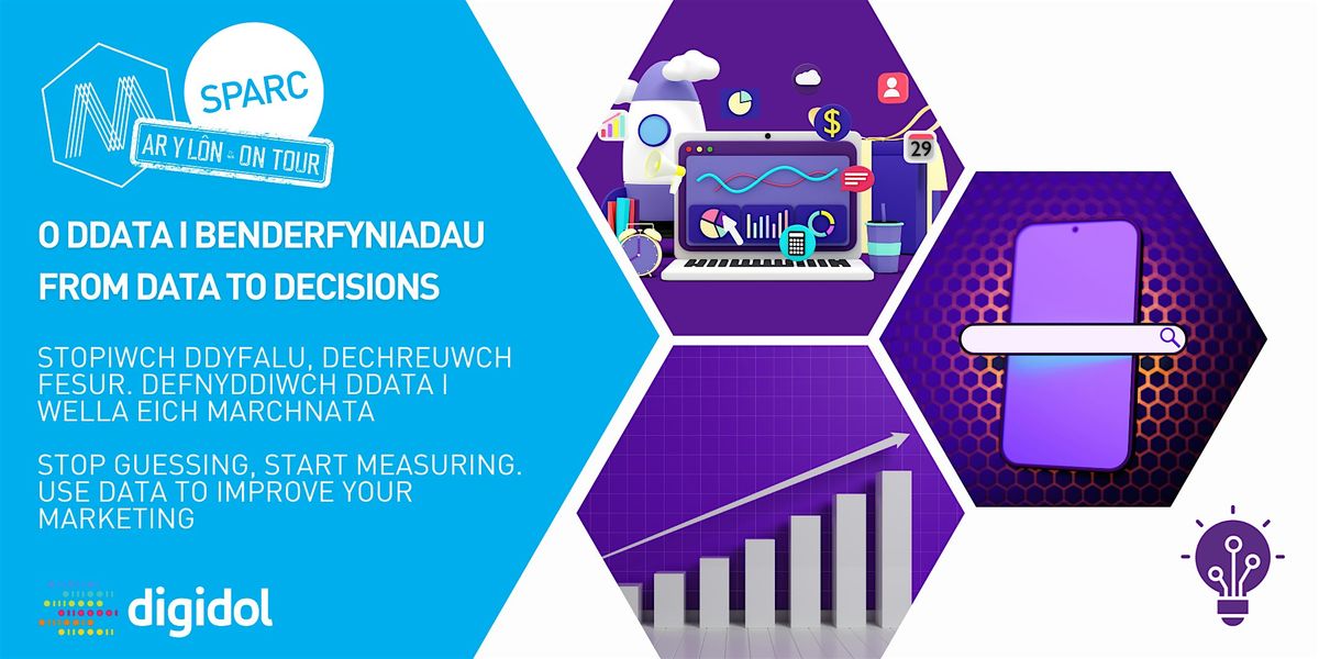 Marchnata Digidol: O Ddata i Benderfyniadau | From Data to Decisions