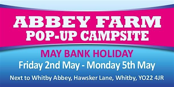 Abbey Farm Pop-up Campsite - May Bank Holiday