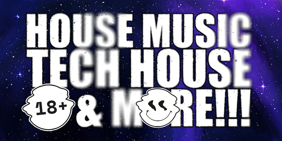 BIGGEST HOUSE MUSIC + TECH HOUSE PARTY IN LOS ANGELES 18+