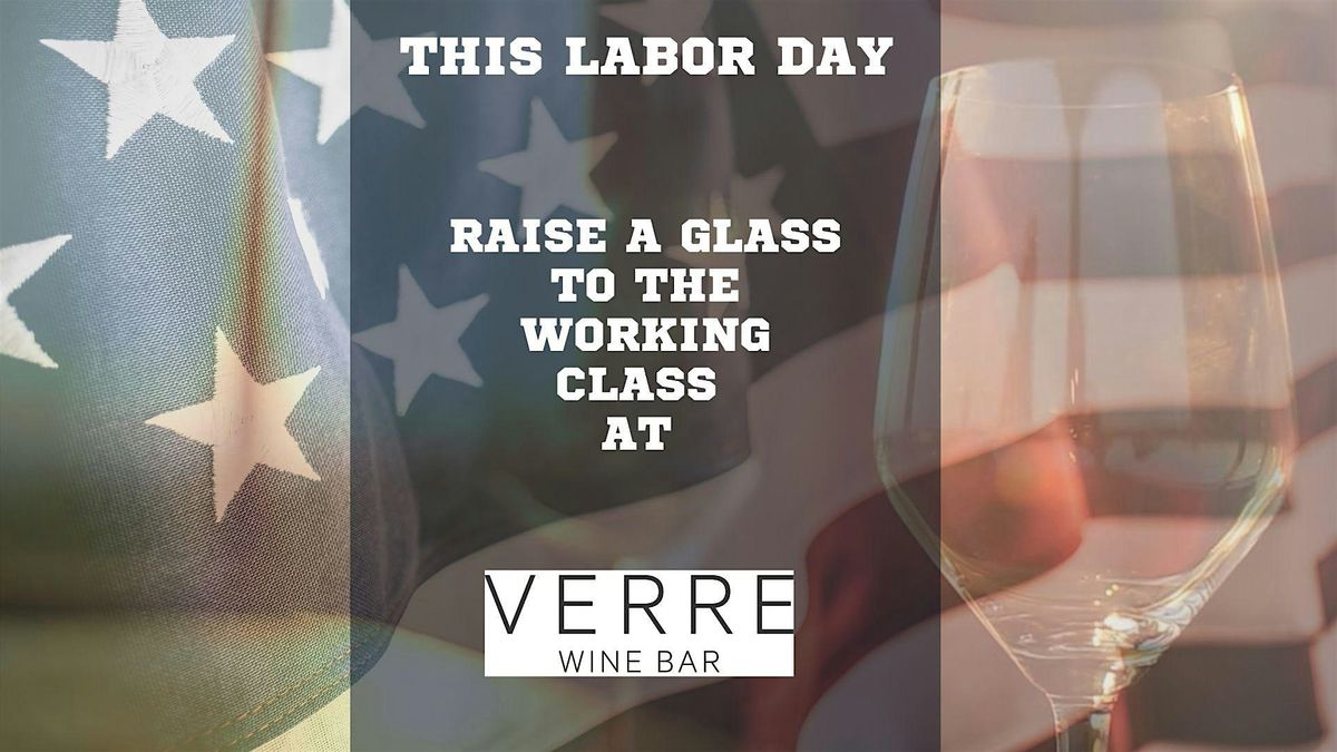 Raise a Glass to the Working Class @ Verre