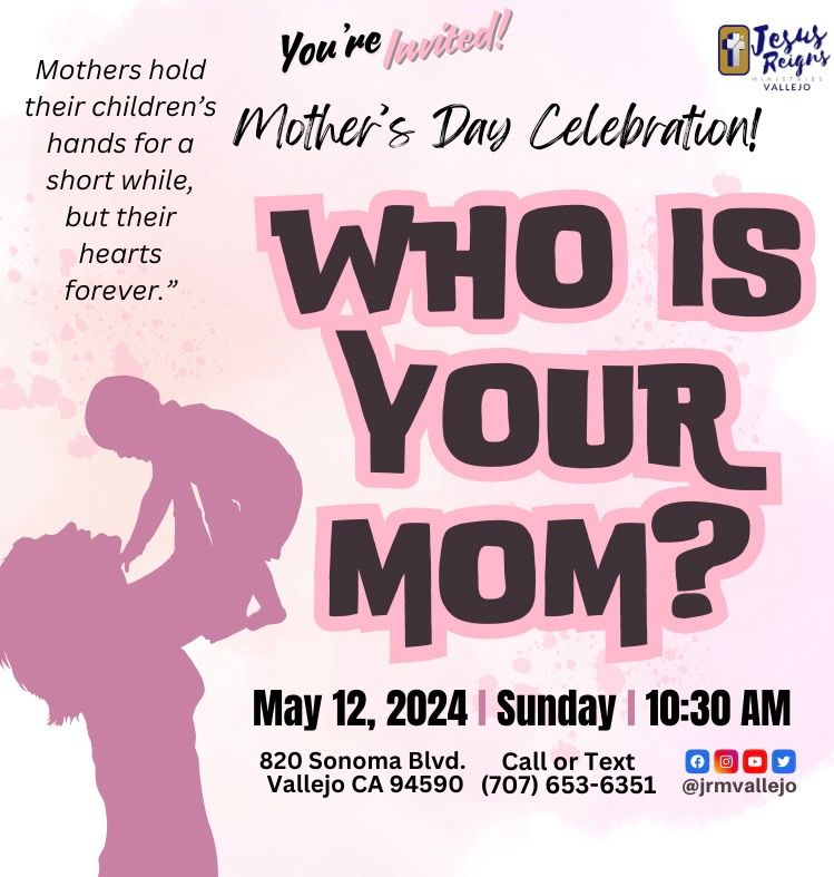 Mother's Day Celebration (WHO IS YOUR MOM?)