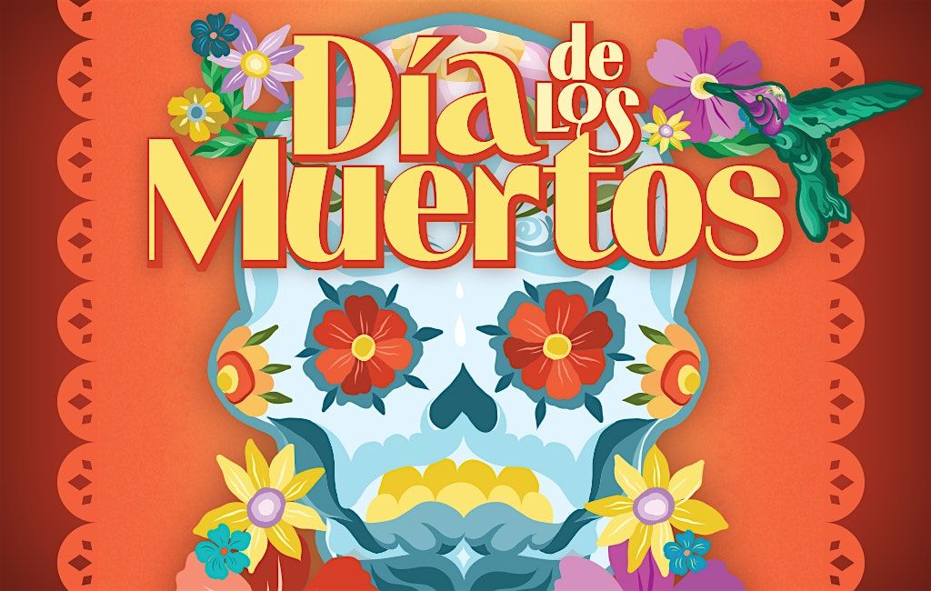 Dia de Los Muertos Community Celebrations