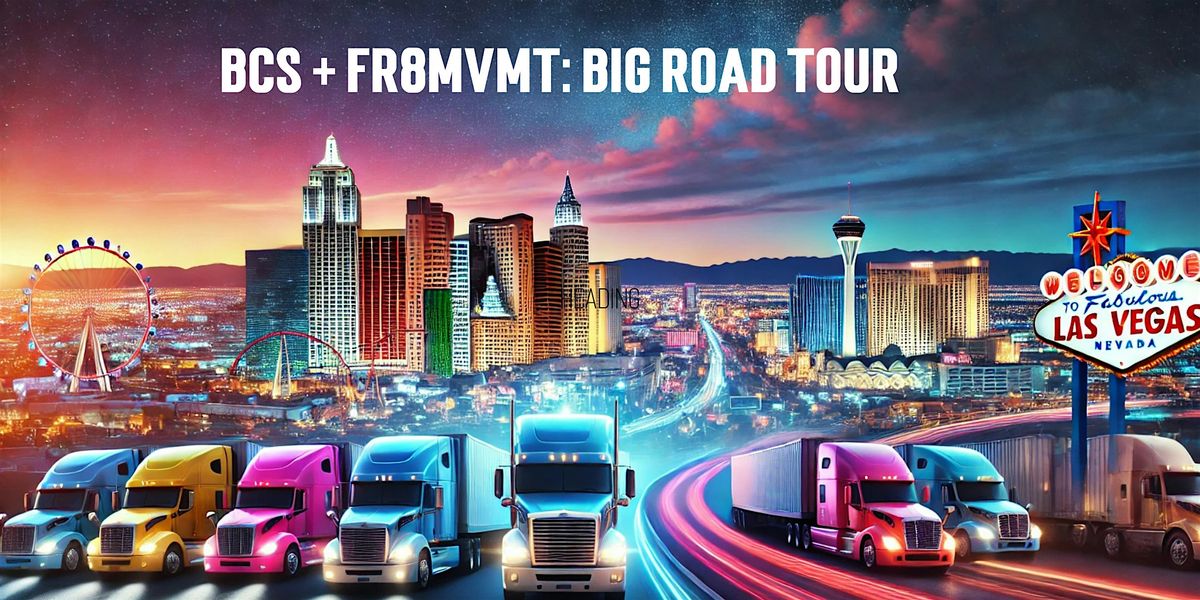 BCS + FR8MVMT: Big Road Tour \u2013 Las Vegas Kickoff!