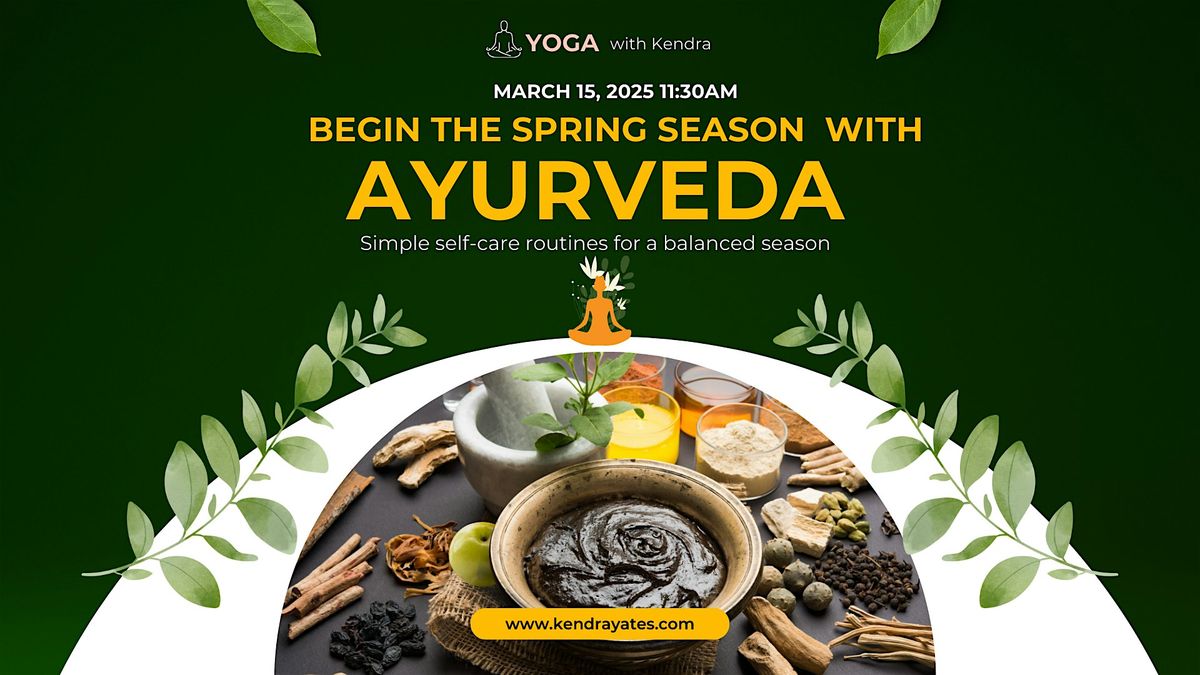 Spring Ayurveda Workshop: Embrace Balance with Yoga with Kendra