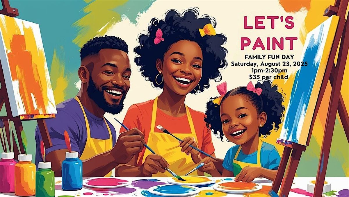 Let's Paint - Family Fun Event