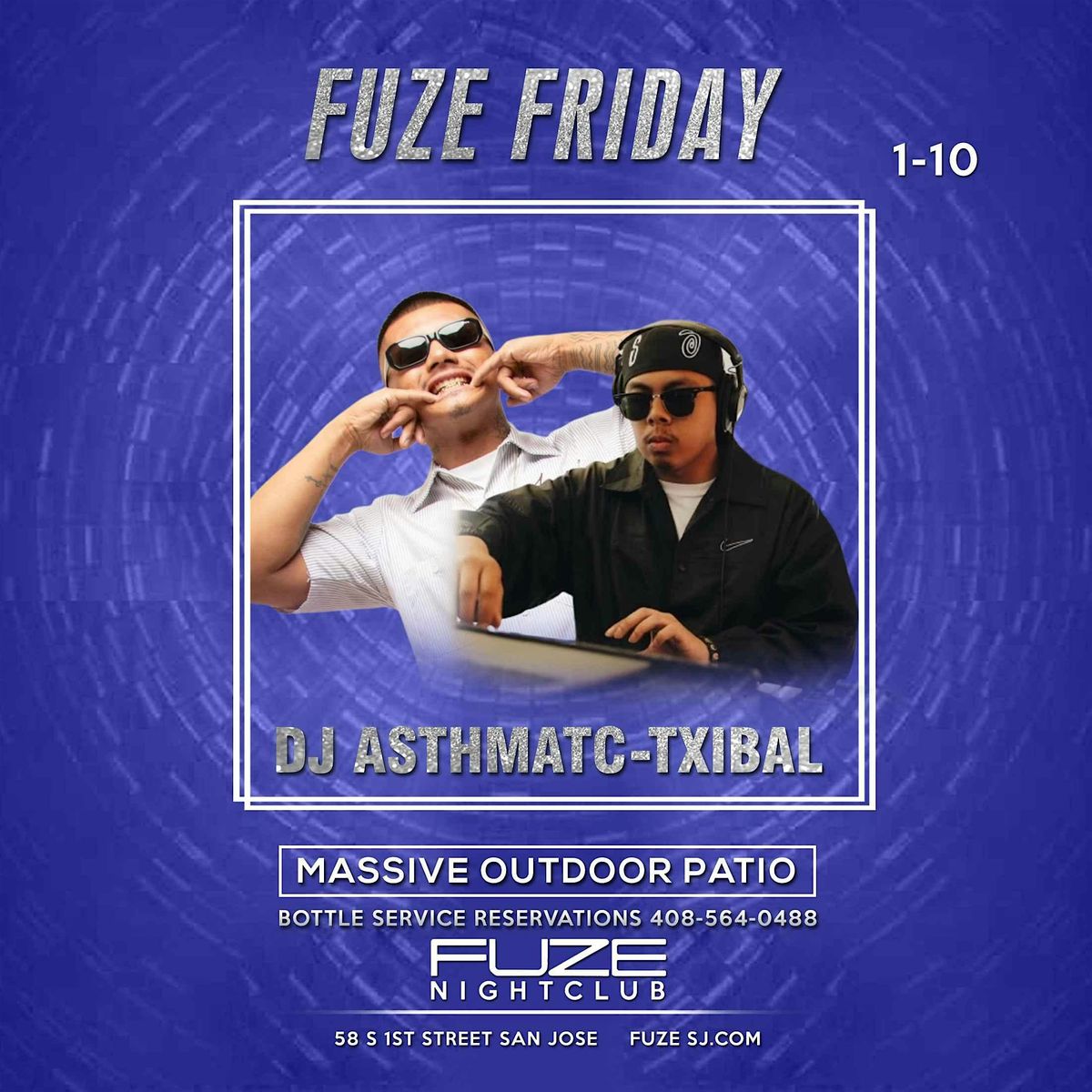 January 10TH FUZE FRIDAY'S   DJ ASTHMATC-TXIBAL