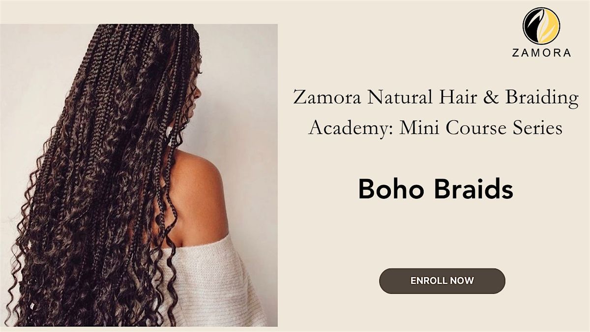 Zamora Natural Hair & Braiding Academy Mini Course Series - Boho Braids