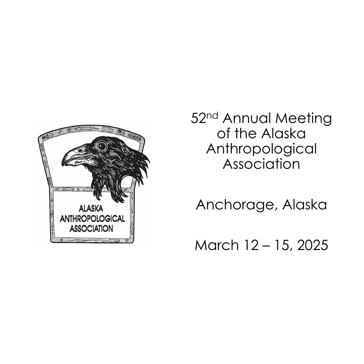 52nd Annual Meeting of the Alaska Anthropological Association