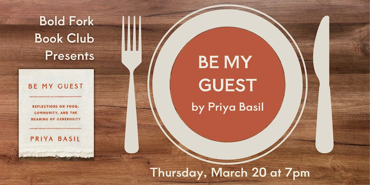 March Bold Fork Book Club: BE MY GUEST by Priya Basil