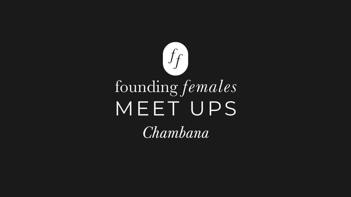 Founding Females\u00ae Meet Up | Chambana Chapter