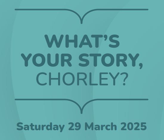 What's Your Story, Chorley?