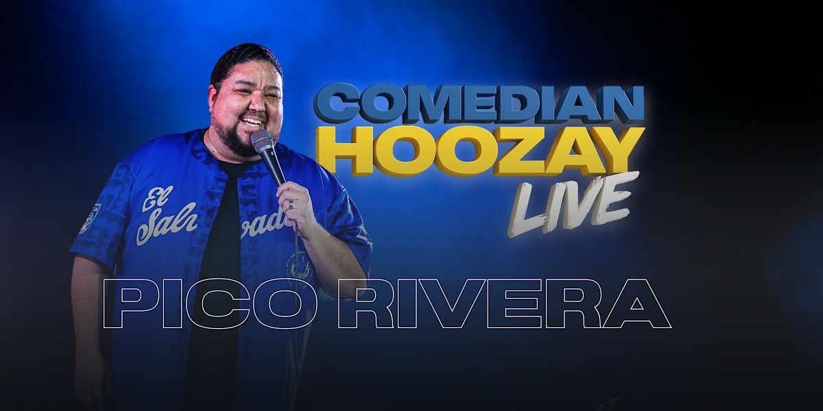 Comedian Hoozay  and friends| Pico Rivera