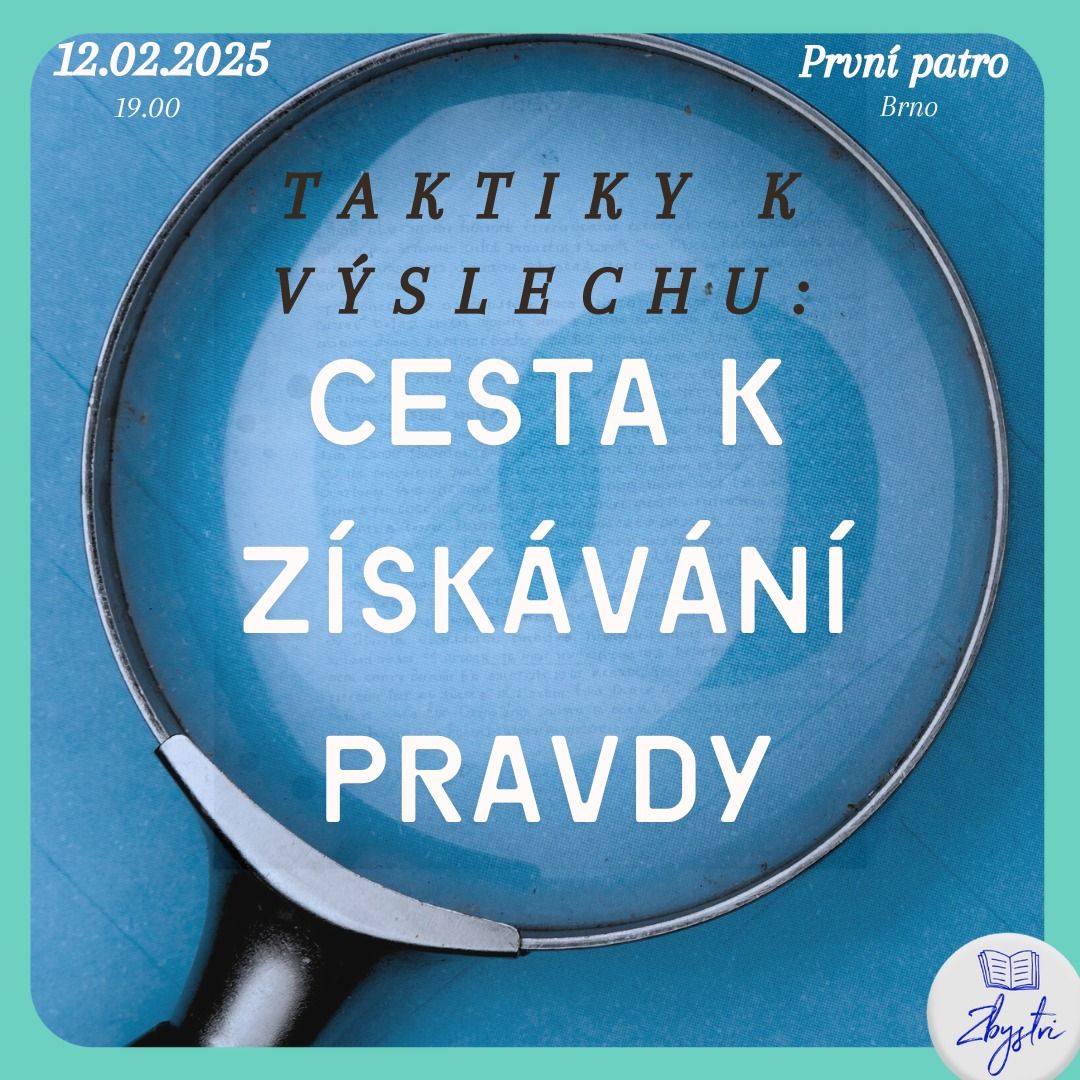 Taktiky v\u00fdslechu: Cesta k z\u00edsk\u00e1v\u00e1n\u00ed pravdy | Brno