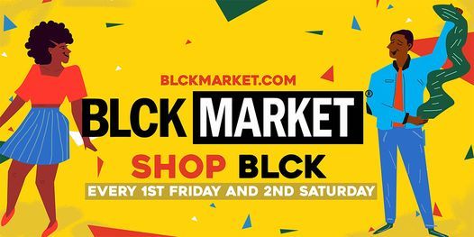 BLCK Market Houston - FIRST FRIDAY (4 Year Anniversary)