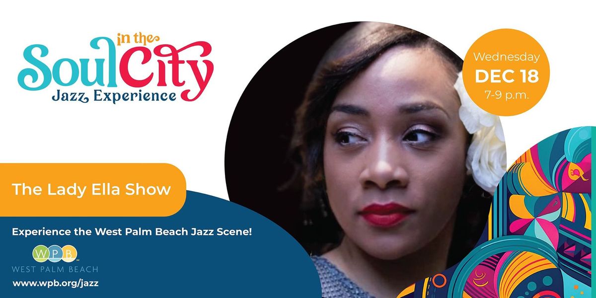 Soul in the City Jazz Experience Ft. The Lady Ella Show