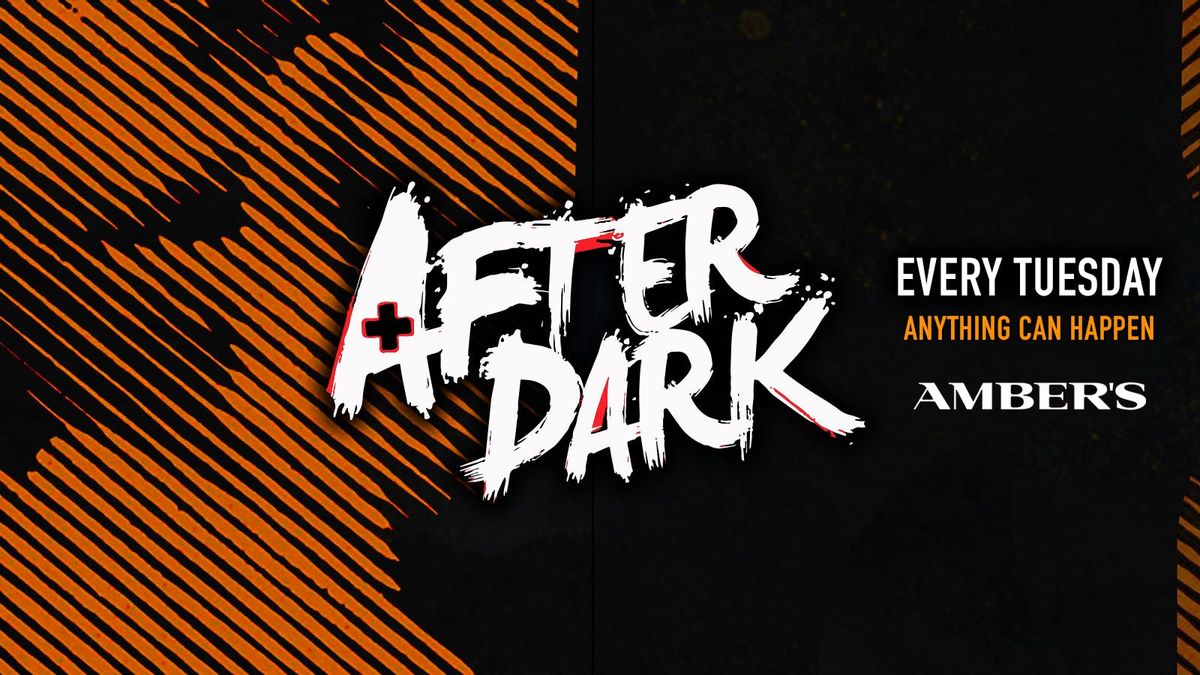 AFTER DARK TUESDAYS @ AMBERS \ud83d\udd36 \u00a31 TICKETS! \u00a33 DOUBLES B4 MIDNIGHT! NO PHONES POLICY \ud83d\udcf5