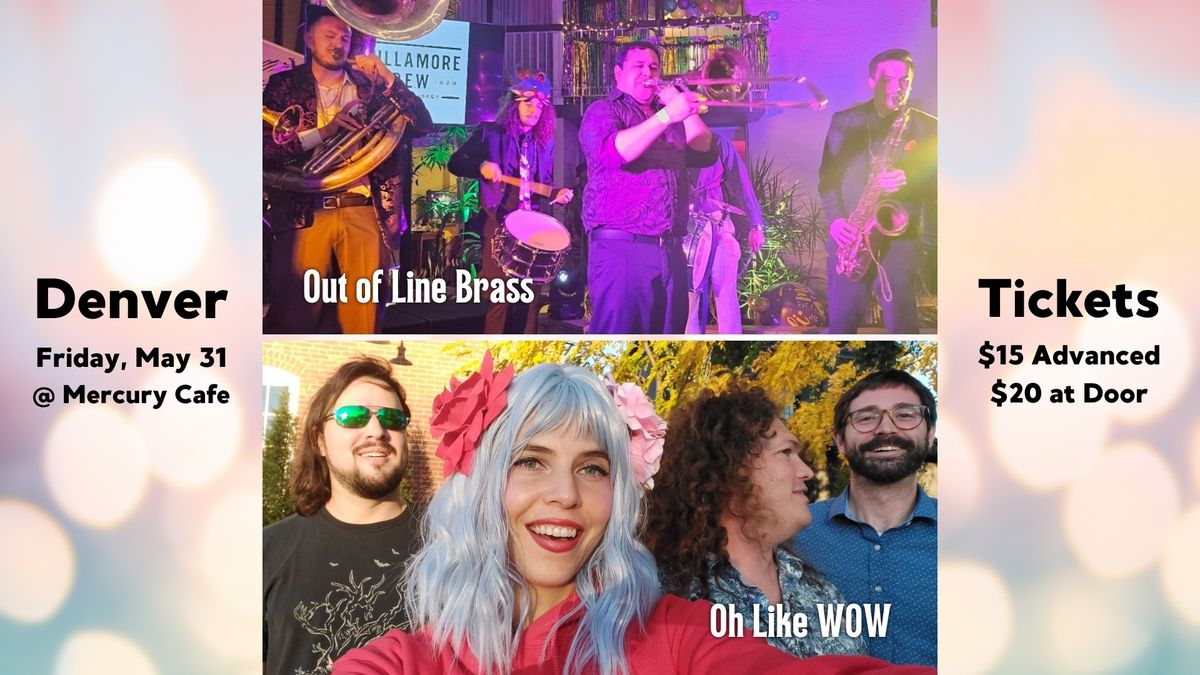 Out of Line Brass & Oh Like WOW @ Mercury Cafe - Denver - (Tickets $15 in Advance \/ $20 Door)