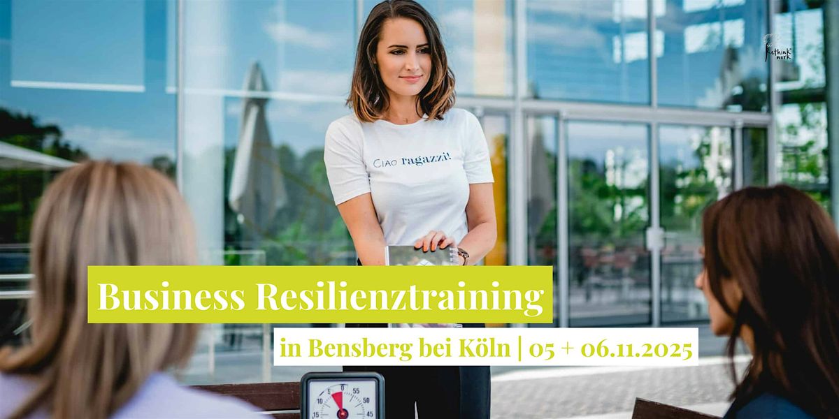 Resilienztraining f\u00fcr Mitarbeitende und F\u00fchrungskr\u00e4fte | Bensberg bei K\u00f6ln