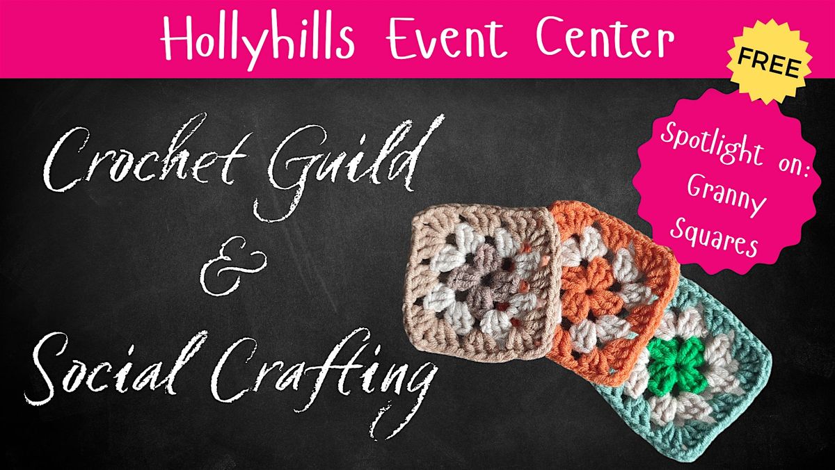 Social Crafting Meetup & Crochet Guild focusing on Granny Square techniques