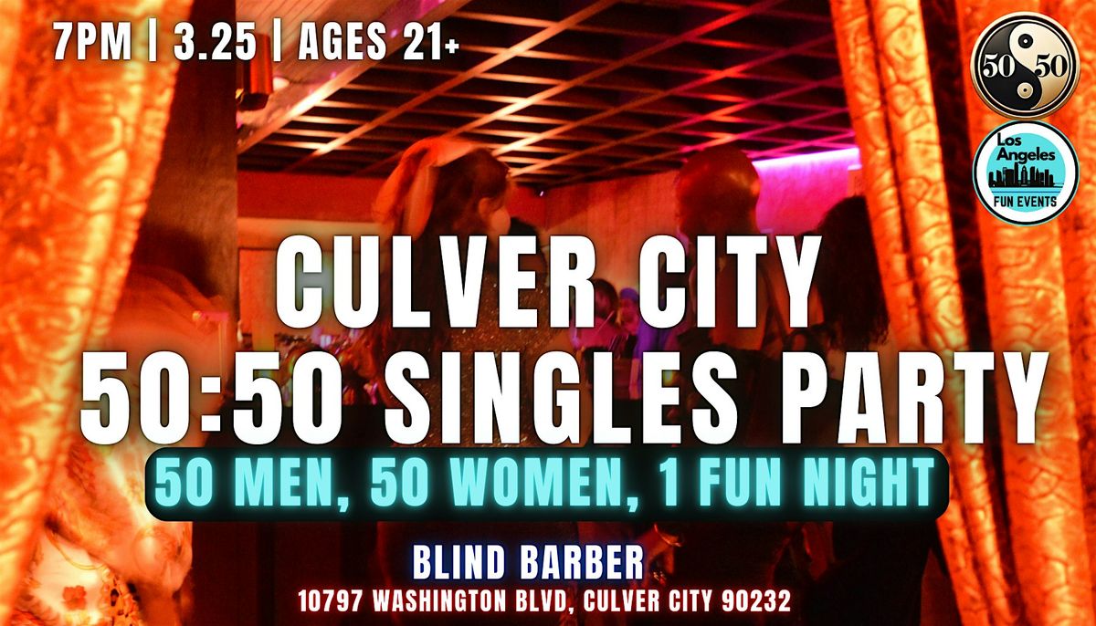 The 50:50 Singles Party | Culver City | 21+