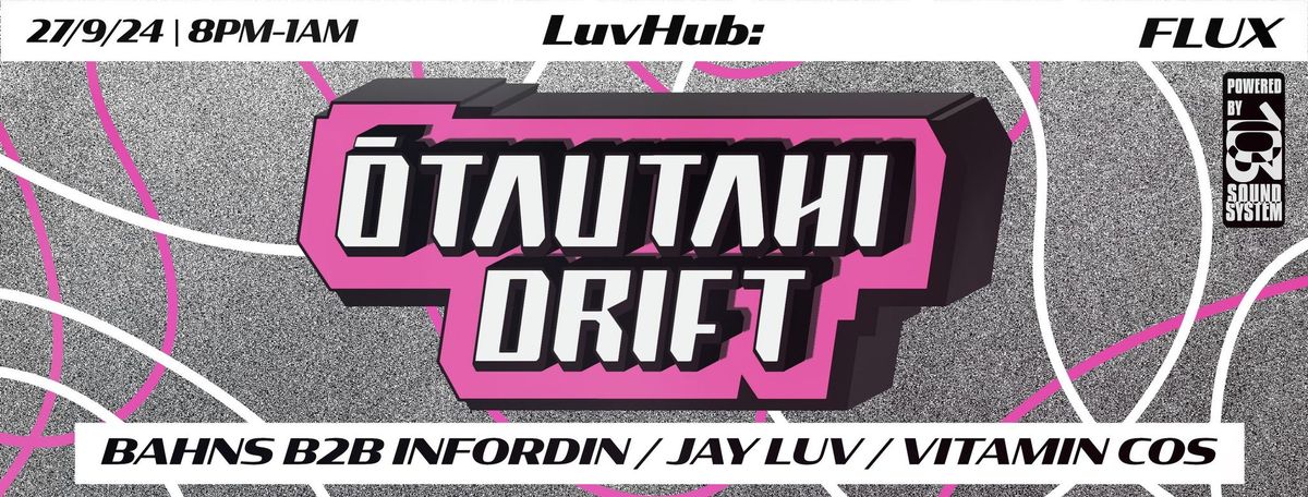 LuvHub: \u014ctautahi Drift