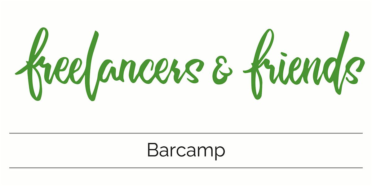 freelancers & friends Barcamp