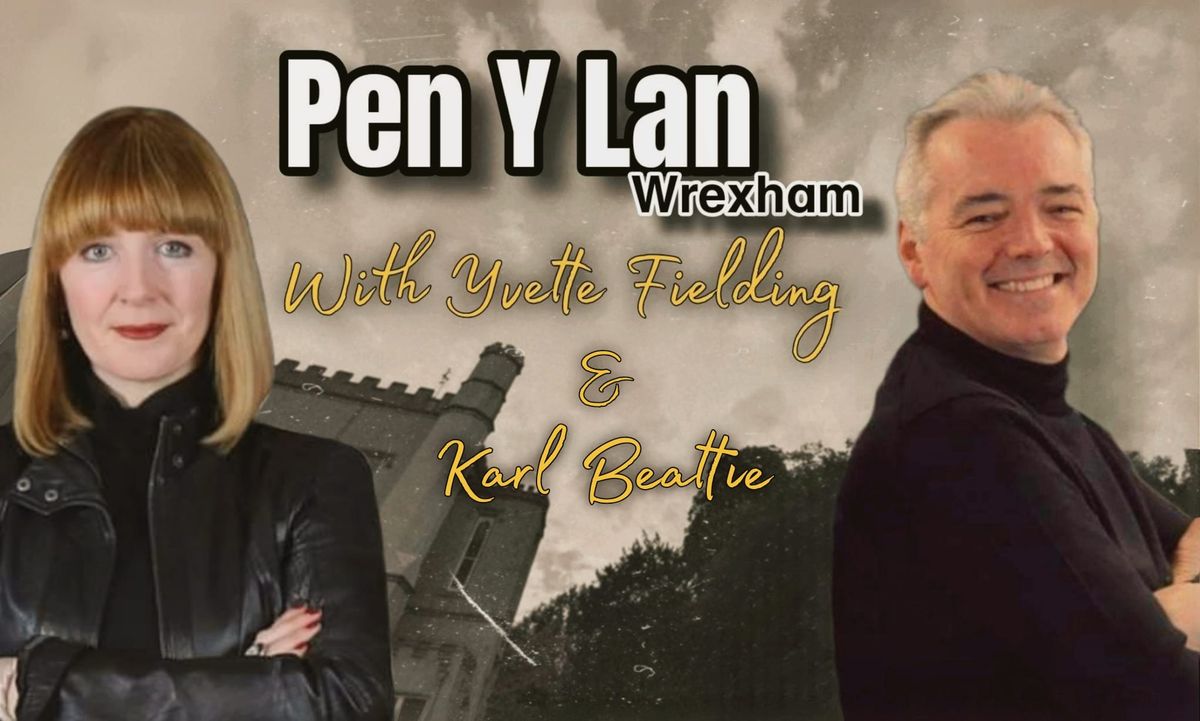 Pen Y Lan Ghost Hunt With Yvette Fielding and Karl Beattie 