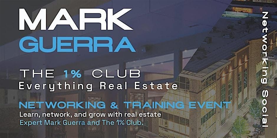 Mark Guerra 1% Club Everything Real Estate Networking & Training Event