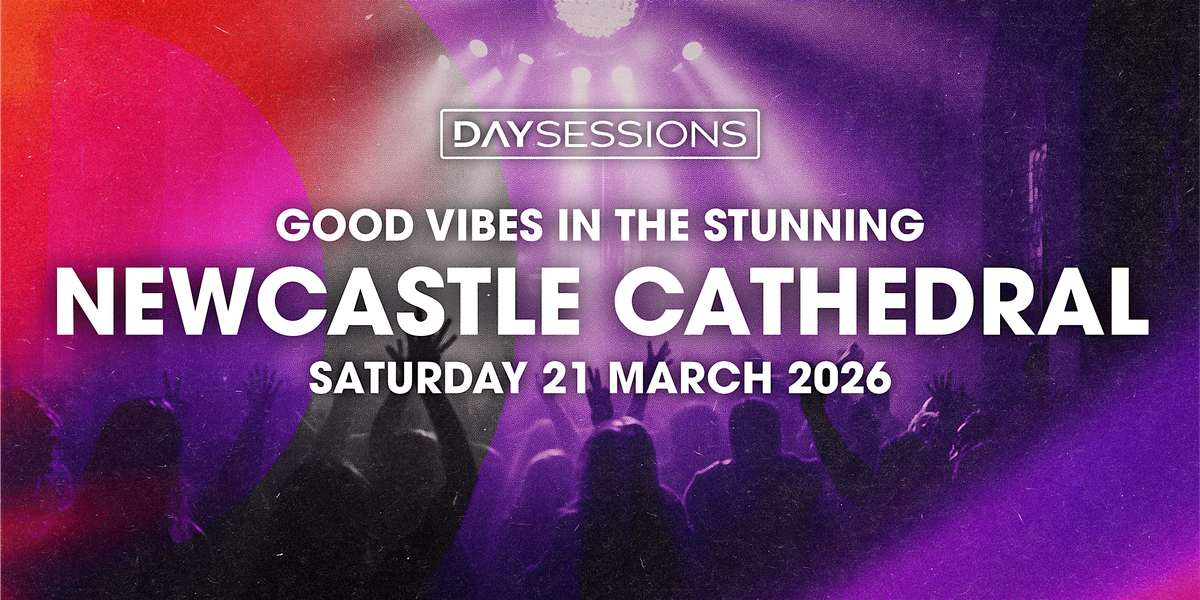 GOOD VIBES - Newcastle - Presented By Day Sessions - March 2026