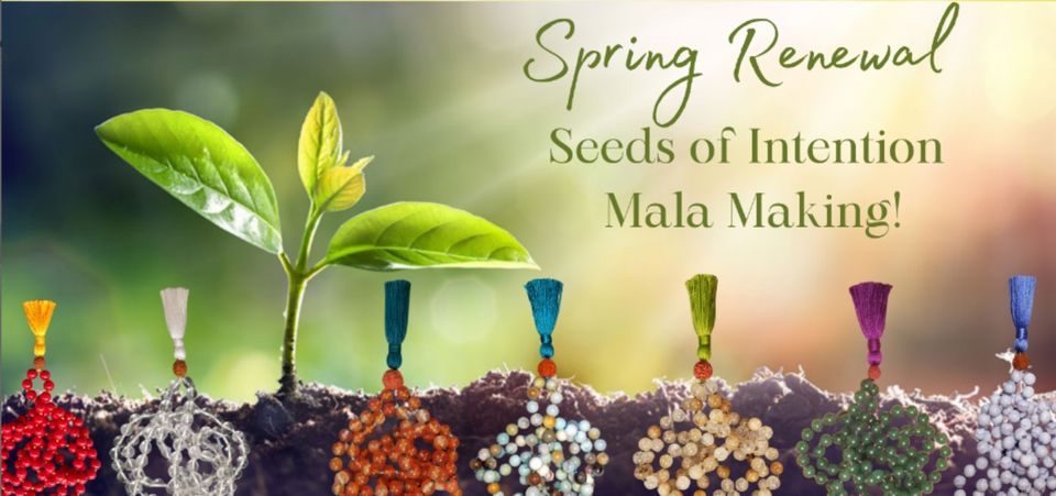 Spring Renewal Seeds of Intention Mala Making at the Lumber Baron Mansion!