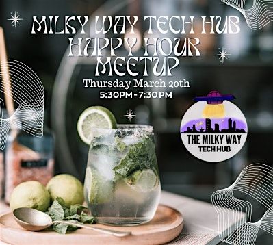 Milky Way Tech Hub March Meet Up