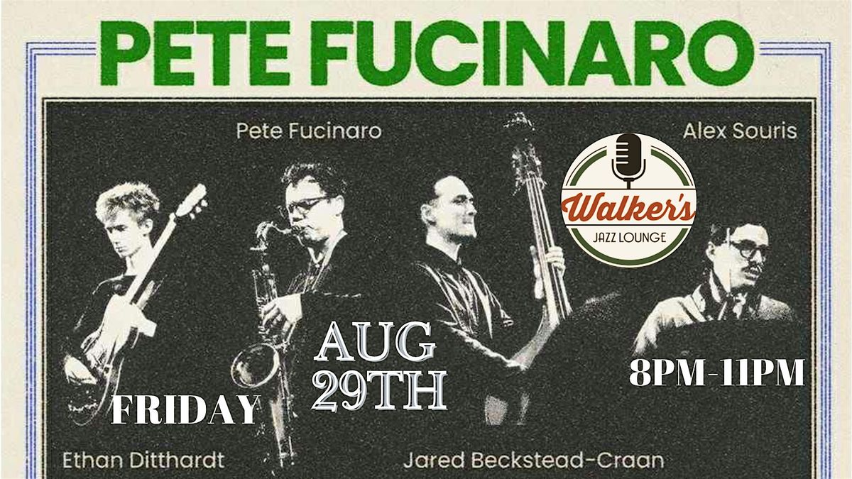 Pete Fucinaro Quartet - Jazz Perfection at Walker's!