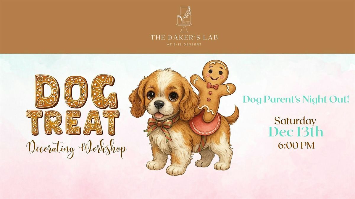 Dog Parent's Night Out! - Holiday Dog Treat Decorating Workshop